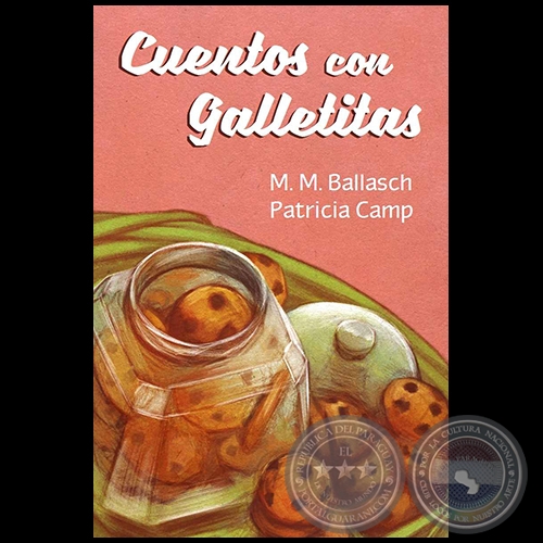 CUENTOS CON GALLETITAS - Autoras: M.M. BALLASCH / PATRICIA CAMP - Año 2012